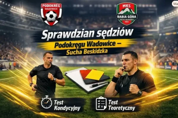 Sędziowie z Podokręgu Wadowice – Sucha Beskidzka przeszli testy kondycyjne i teoretyczne