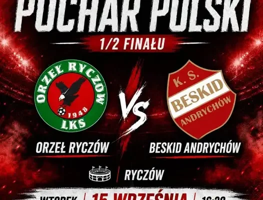 Orzeł Ryczów walczy o piąty z rzędu finał Pucharu Polski. Dziś półfinał z Beskidem Andrychów