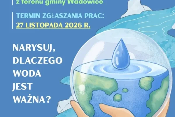 Konkurs plastyczny „Każda kropla ma znaczenie” dla najmłodszych uczniów z gminy Wadowice